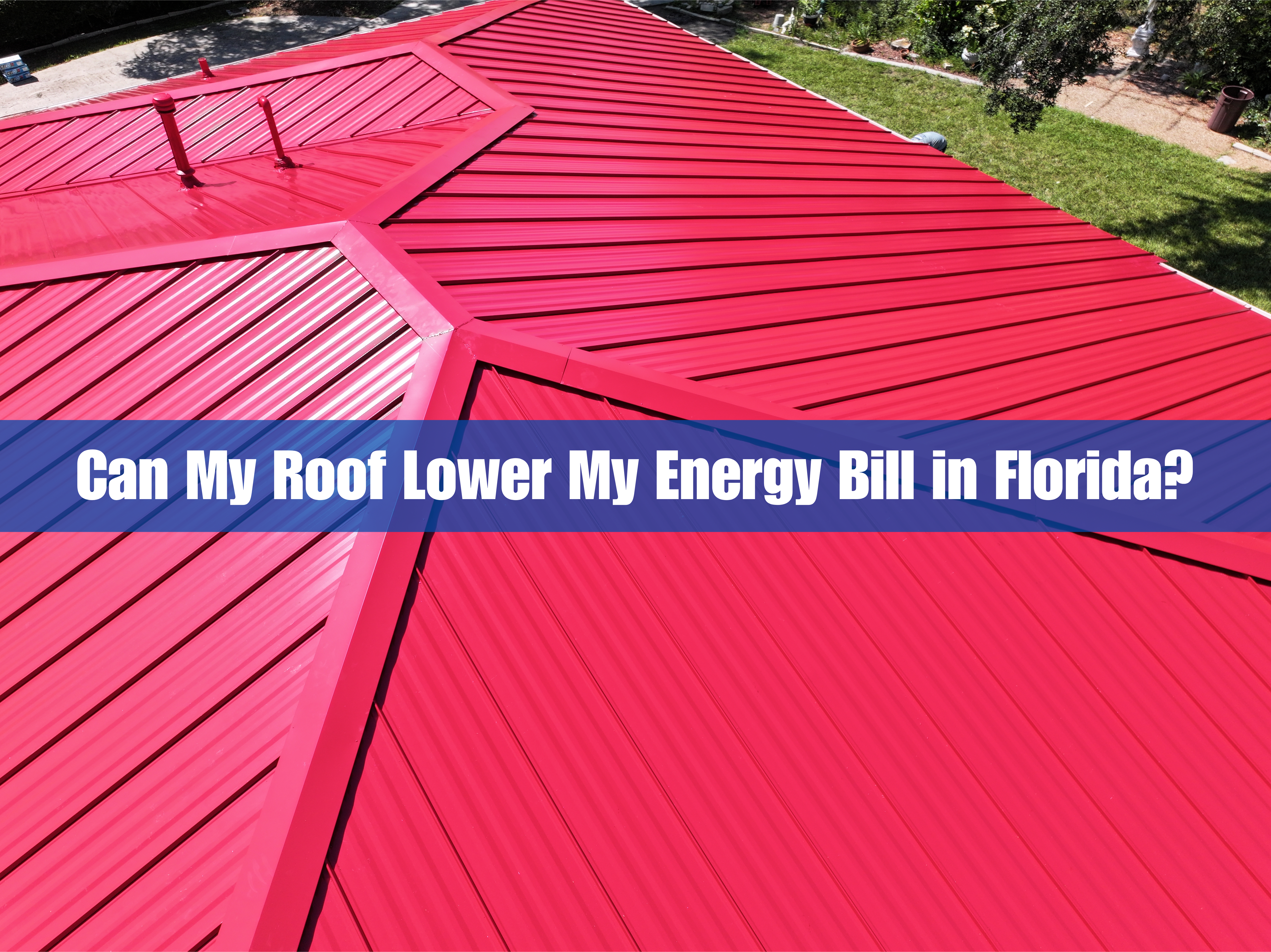 Can My Roof Lower My Energy Bill in Florida?